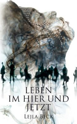 Kniha Leben im Hier und Jetzt Lejla Beck
