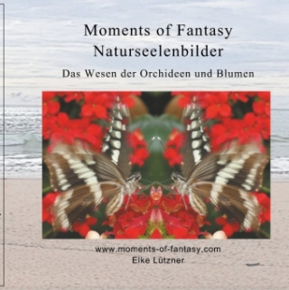 Книга Moments of Fantasy, Naturseelenbilder Elke Lützner