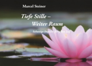 Книга Tiefe Stille weiter Raum Marcel Steiner