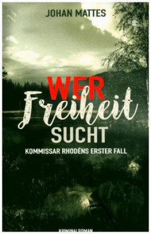 Knjiga Wer Freiheit sucht Johan Mattes