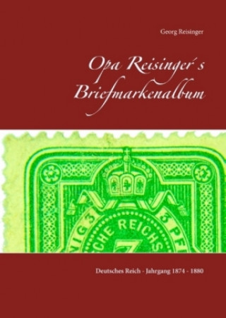 Kniha Opa Reisingers Briefmarkenalbum Georg Reisinger