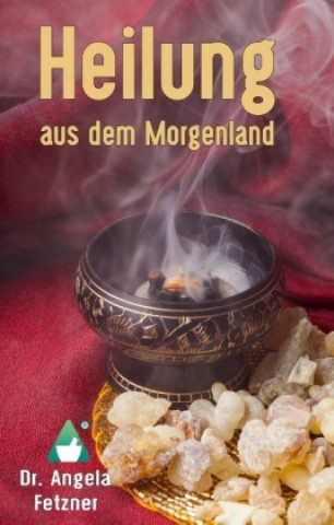 Knjiga Heilung aus dem Morgenland Angela Fetzner