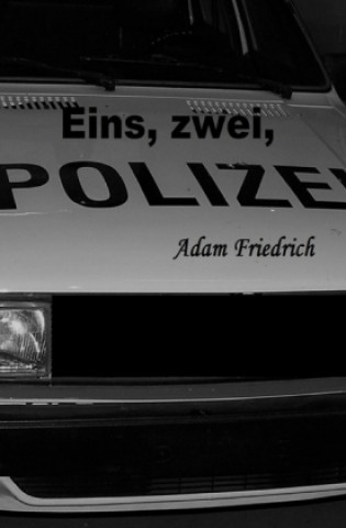 Kniha Eins, zwei, Polizei Adam Friedrich