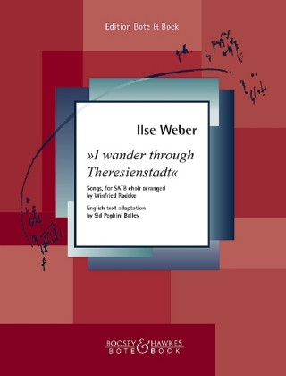 Tiskanica I wander through Theresienstadt, gemischter Chor Ilse Weber