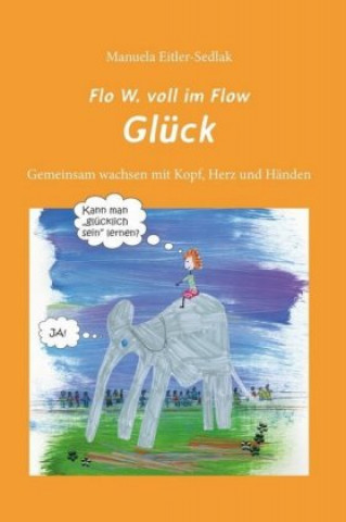 Könyv Flo W. voll im Flow - Glück Manuela Eitler-Sedlak