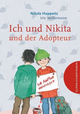 Kniha Ich und Nikita und der Adopteur Nikola Huppertz