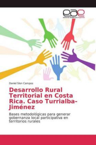 Книга Desarrollo Rural Territorial en Costa Rica. Caso Turrialba-Jimenez Daniel Slon Campos