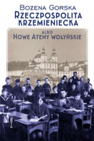 Buch Rzeczpospolita Krzemieniecka albo Nowe Ateny Wołyńskie Gorska Bożena