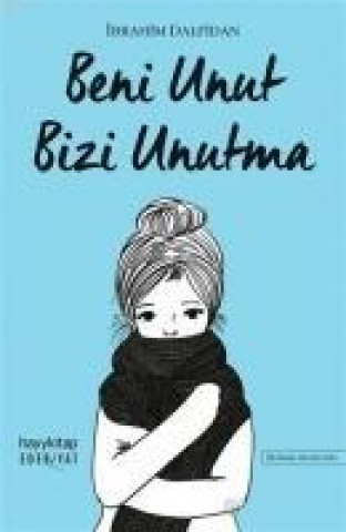 Könyv Beni Unut Bizi Unutma Ibrahim Dalfidan