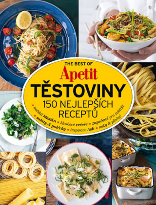 Carte Těstoviny 150 nejlepších receptů Redakce časopisu Apetit