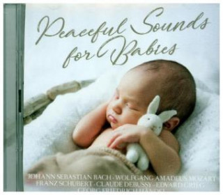 Audio Peaceful Sounds for Babies, 2 Audio-CDs W. A. -Debussy Mozart