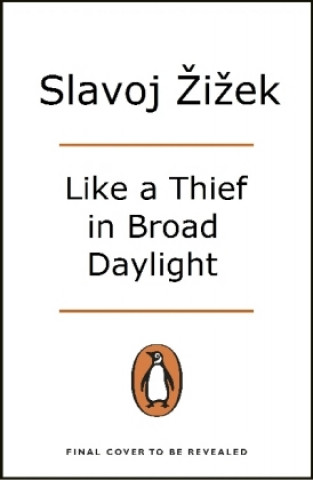 Książka Like A Thief In Broad Daylight Slavoj i?ek