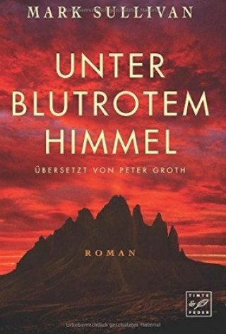 Książka Unter blutrotem Himmel Mark Sullivan