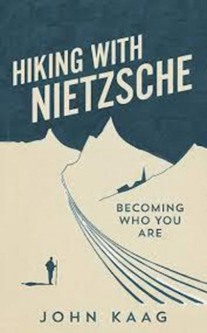 Kniha Hiking with Nietzsche John Kaag