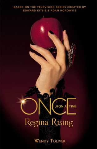 Książka Once Upon a Time - Regina Rising Wendy Toliver