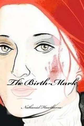 Könyv The Birth-Mark Nathaniel Hawthorne