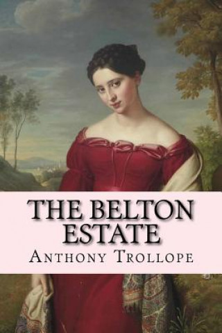 Book The Belton Estate Anthony Trollope