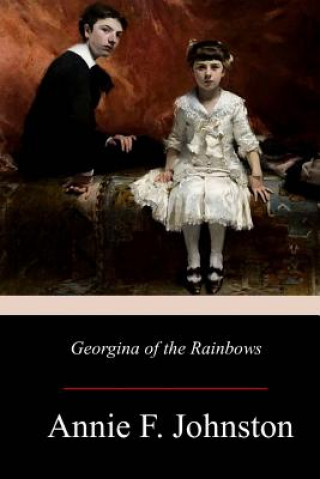 Kniha Georgina of the Rainbows Annie Fellows Johnston
