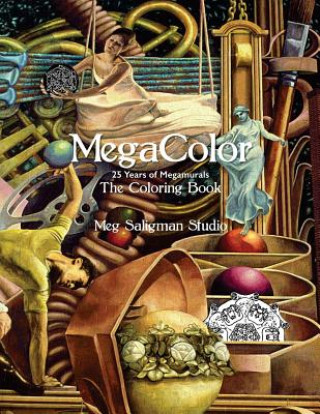 Kniha MegaColor: 25 Years of Megamurals, The Coloring Book Meg Saligman Studio