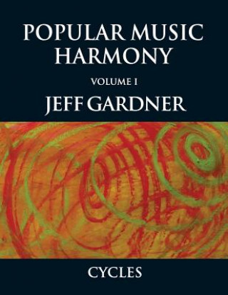 Kniha Popular Music Harmony Vol. 1 - Cycles Jeff Gardner