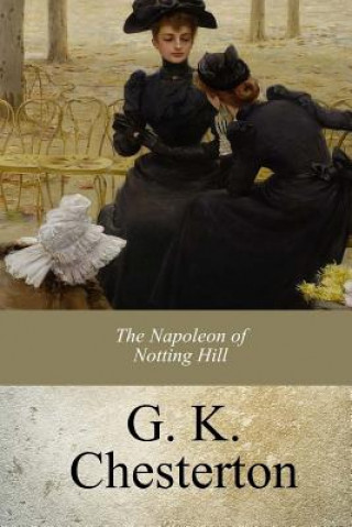 Buch The Napoleon of Notting Hill G. K. Chesterton