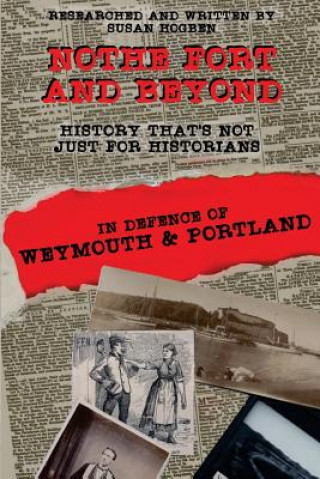 Книга Nothe Fort and Beyond: In Defence of Weymouth and Portland Mrs Sue Hogben