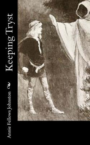 Knjiga Keeping Tryst Annie Fellows Johnston
