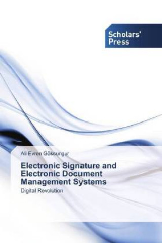 Kniha Electronic Signature and Electronic Document Management Systems Ali Evren Göksungur