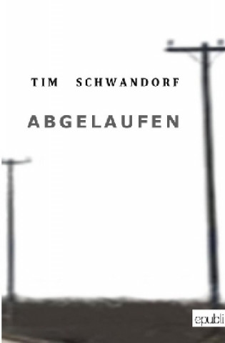 Knjiga Abgelaufen Tim Schwandorf