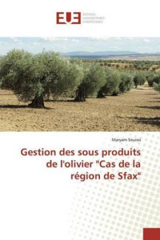 Kniha Gestion des sous produits de l'olivier "Cas de la région de Sfax" Maryam Souissi