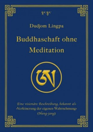 Kniha Buddhaschaft ohne Meditation Dudjom Lingpa