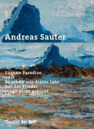 Kniha Lugano Paradiso oder So schön wie dieses Jahr hat der Flieder lange nicht geblüht Andreas Sauter