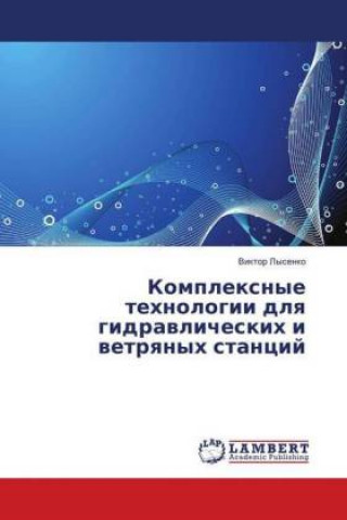 Carte Komplexnye tehnologii dlya gidravlicheskih i vetryanyh stancij Viktor Lysenko