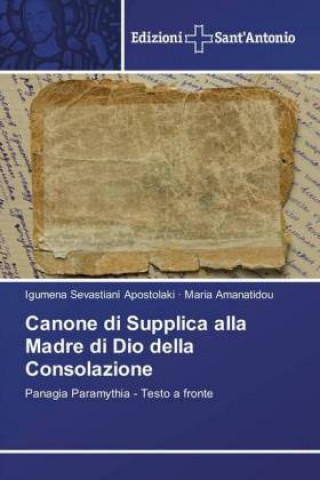 Kniha Canone di Supplica alla Madre di Dio della Consolazione Igumena Sevastianì Apostolaki