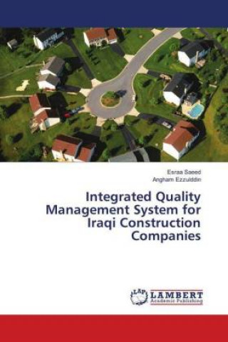 Kniha Integrated Quality Management System for Iraqi Construction Companies Esraa Saeed