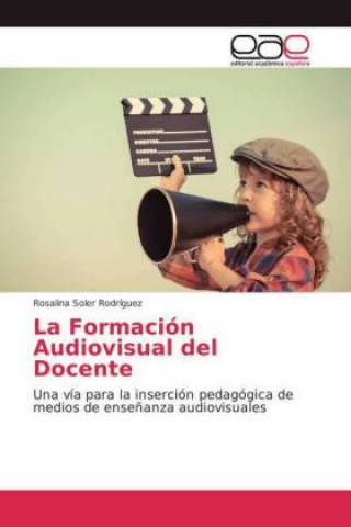 Libro Formacion Audiovisual del Docente Rosalina Soler Rodríguez