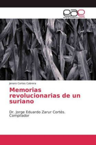 Kniha Memorias revolucionarias de un suriano Jenaro Cortes Cabrera