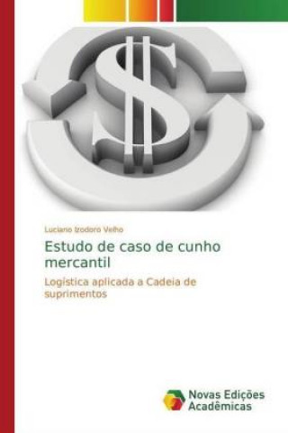 Kniha Estudo de caso de cunho mercantil Luciano Izodoro Velho