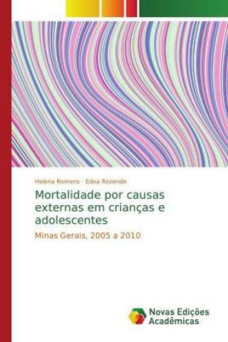 Kniha Mortalidade por causas externas em criancas e adolescentes Helena Romero