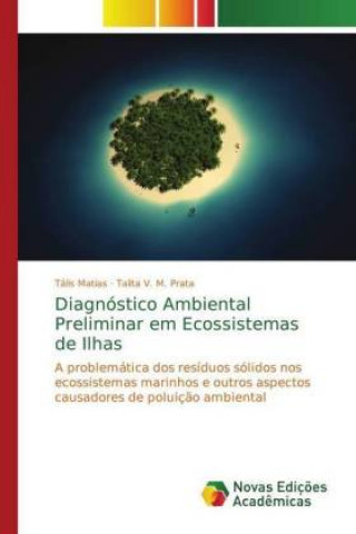 Kniha Diagnostico Ambiental Preliminar em Ecossistemas de Ilhas Tális Matias