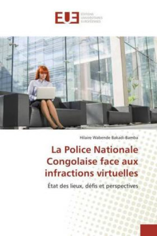 Kniha La Police Nationale Congolaise face aux infractions virtuelles Hilaire Wabende Bakadi-Bamba