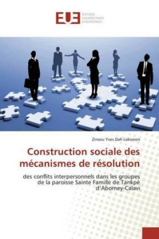 Książka Construction sociale des mécanismes de résolution Zinsou Yves Dah Lokonon