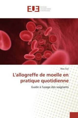 Carte L'allogreffe de moelle en pratique quotidienne Illias Tazi