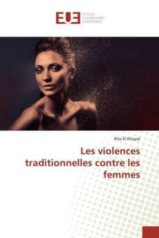 Carte Les violences traditionnelles contre les femmes Rita El Khayat