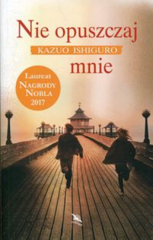 Книга Nie opuszczaj mnie Ishiguro Kazuo