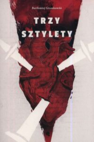 Kniha Trzy Sztylety Grzanowski Bartłomiej