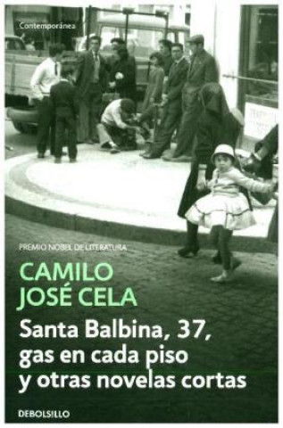 Kniha Santa Balbina, 37 ; Gas en cada piso y otras novelas cortas Camilo José Cela