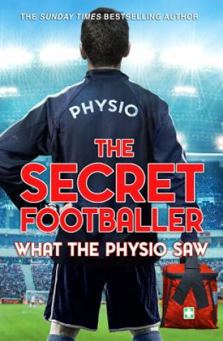 Könyv Secret Footballer: What the Physio Saw... Secret Footballer