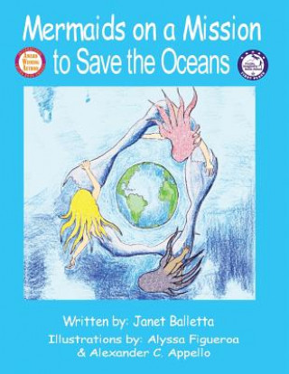 Könyv Mermaids on a Mission to Save the Oceans Janet Balletta