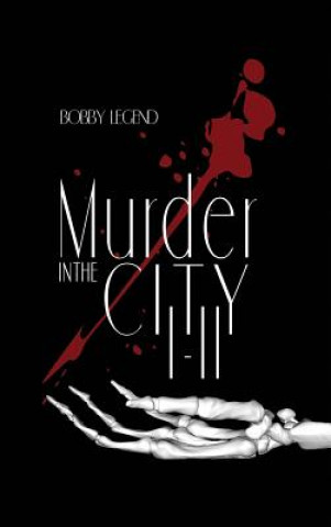 Kniha Murder in the City I & II Bobby Legend